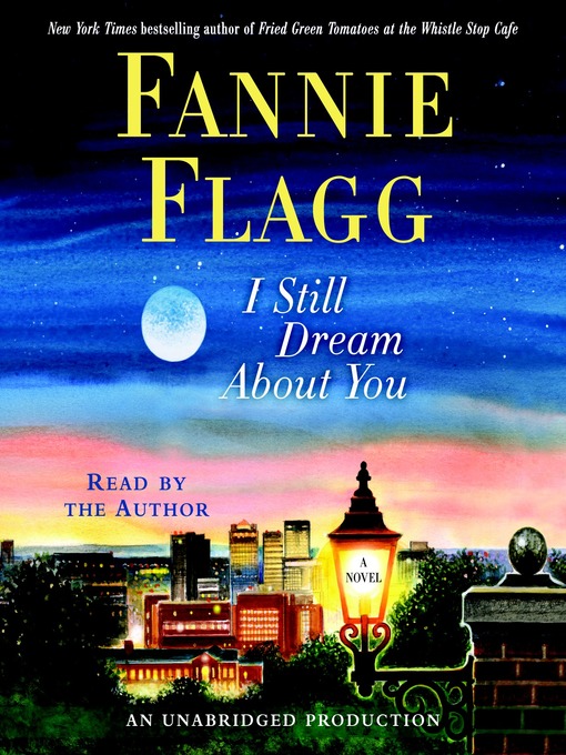 Title details for I Still Dream About You by Fannie Flagg - Wait list